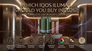 IQOS ILUMA i ONE vs Standard vs PRIME: UAE 2026